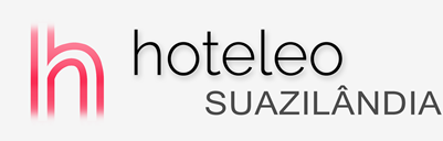 Hotéis na Suazilândia - hoteleo
